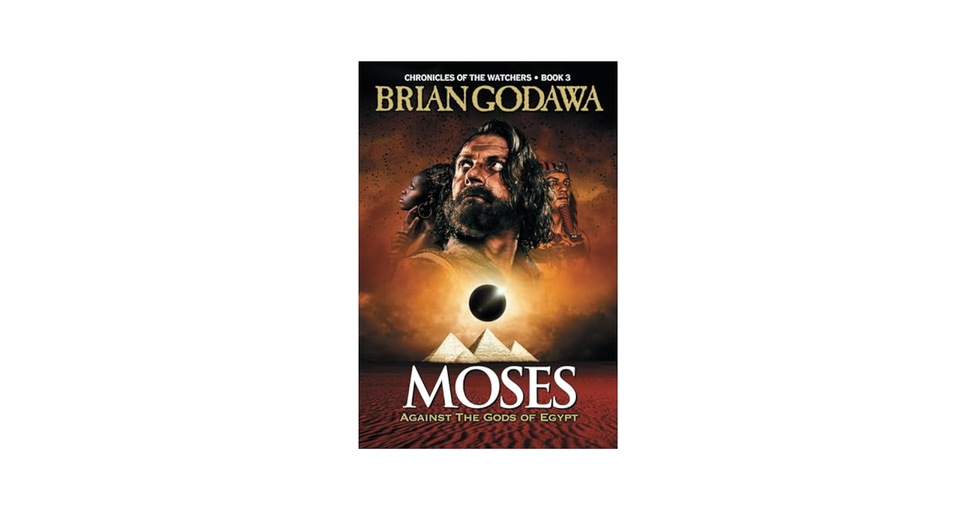 Moses: Against the Gods of Egypt (Chronicles of the Watchers