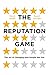 The Reputation Game: The Art of Changing How People See You