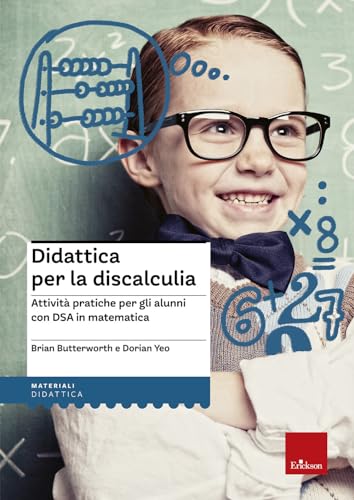 Didattica per la discalculia. Attività pratiche per gli alunni con DSA in matemat