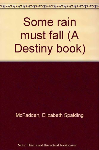 Some rain must fall (A Destiny book) B0007F05W6 Book Cover