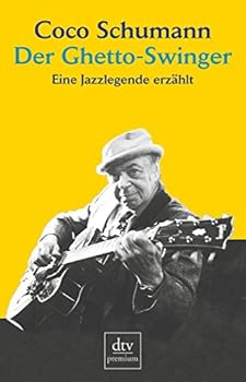 Hardcover Coco Schumann, Der Ghetto-Swinger: Eine Jazzlegende Erzahlt Book