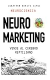 Neuromarketing: Vende al cerebro reptiliano