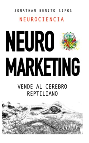 Neuromarketing: Vende al cerebro reptiliano