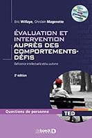 Évaluation et intervention auprès des comportements défis: Déficience intellectuelle et/ou autisme 2804182738 Book Cover