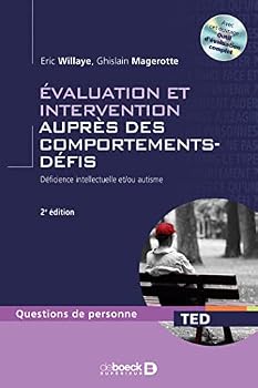Paperback Évaluation et intervention auprès des comportements défis: Déficience intellectuelle et/ou autisme [French] Book
