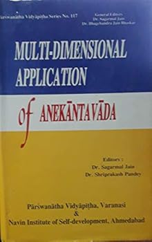 Paperback Multi-dimensional application of aneka¯ntava¯da (Pa¯rs´wana¯tha Vidya¯pi¯t?ha series) Book