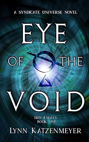 Eye of the Void: An Iris Engels novel (Syndicate Universe Book 1) (English Edition)