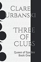 Three of Clubs (Queen of Spades, #1) 1520385447 Book Cover
