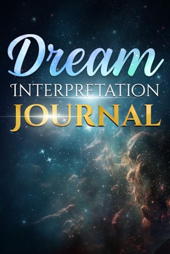 Dream Interpretation Journal: Unlocking Divine Messages - A Biblical Guide to Dream Analysis