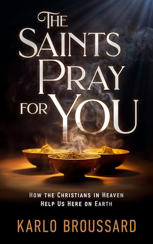 The Saints Pray for You