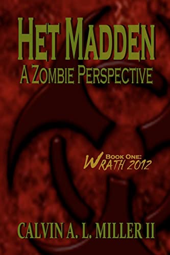 Het Madden, A Zombie Perspective: Book One: WRATH 2012