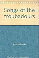 Songs of the Troubadours 0805204482 Book Cover
