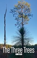 The Three Trees: Notes from my Journals 0986302678 Book Cover