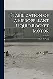  Stabilization of a Bipropellant Liquid Rocket Motor