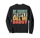 Photo Gallery my favorite people call me dadsy funny fathers day dadsy felpa Photo Gallery my favorite people call me dadsy funny fathers day dadsy felpa
