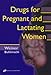 Drugs for Pregnant and Lactating Women