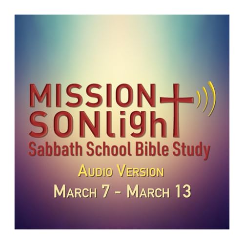 March 7 - March 13 MS Sabbath School Bible Study Q1 2026 Week 11