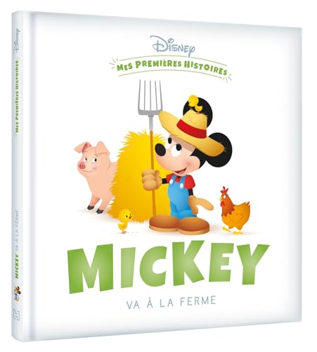 DISNEY - Mes Premières Histoires - Mickey va à la ferme