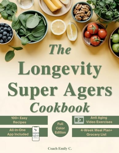 Image of The Longevity Super Agers Cookbook: 100+ Easy Recipes to Boost Energy, Sharpen Your Mind, and Stay Strong After 50-Without Expensive Ingredients or Extreme Diets