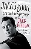 Jack's Book: An Oral Biography Of Jack Kerouac - Barry Gifford 