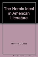 The heroic ideal in American literature B0006C5HOG Book Cover