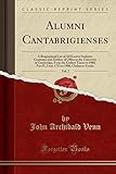 Alumni Cantabrigienses, Vol. 2: A Biographical List of All Known Students, Graduates and Holders of...
