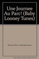 Une Journee Au Parc! (Baby Looney Tunes) 2923376854 Book Cover