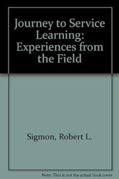 Paperback Journey to Service Learning: Experiences from Independent Liberal Arts Colleges and Universities Book