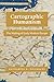 Cartographic Humanism: The Making of Early Modern Europe
