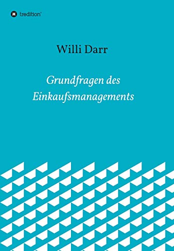Grundfragen des Einkaufsmanagements Grundfragen des Einkaufsmanagements