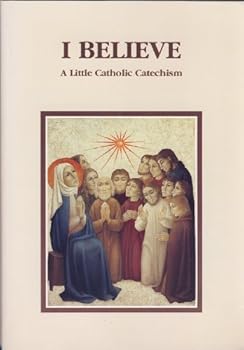 Paperback I Believe - A Little Catholic Catechism Book