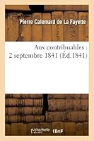 Aux contribuables: 2 septembre 1841 (Litterature) 2012975461 Book Cover