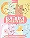 Dot To Dot Books For Kids Ages 4-8: 101 Fun Connect The Dots Books for Kids Age 3, 4, 5, 6, 7, 8 | Easy Kids Dot To Dot Books Ages 4-6 3-8 3-5 6-8 (Boys & Girls Connect The Dots Activity Books)