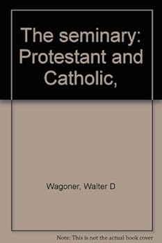 Hardcover The seminary: Protestant and Catholic, Book