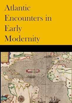 Paperback Atlantic Encounters in Early Modernity Book