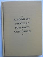 A Book of Prayers for Boys and Girls B002BOYS38 Book Cover