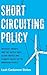 Short Circuiting Policy: Interest Groups and the Battle Over Clean Energy and Climate Policy in the American States (Studies in Postwar American Political Development)