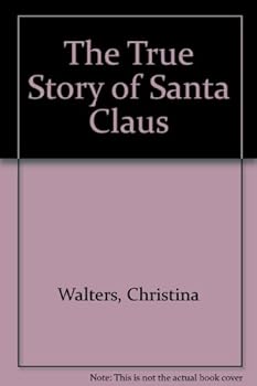 Paperback The True Story of Santa Claus Book