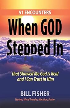 Paperback When God Stepped In: 51 Encounters That Showed Me God Is Real and I Can Trust in Him Book