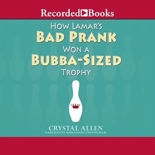 How Lamar's Bad Prank Won a Bubba-Sized Trophy Audiobook By Crystal Allen cover art