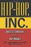 Hip-Hop, Inc. : Success Strategies of the Rap Moguls
