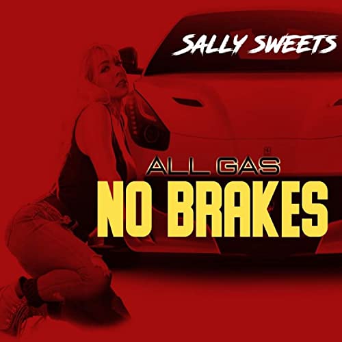 Play All Gas No Brakes by Sally Sweets on Amazon Music
