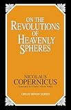On the Revolutions of Heavenly Spheres (Great Minds Series)