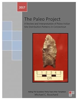Paperback The Paleo Project: A Review and Interpretation of Paleo-Indian Site Distribution Patterns in Connecticut Book