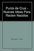 Punto de Cruz - Nuevas Ideas Para Recien Nacidos 8431520310 Book Cover