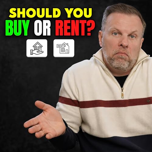 Should You Buy or Rent a House? You Have Been Lied to All This Time. Podcast Por  arte de portada