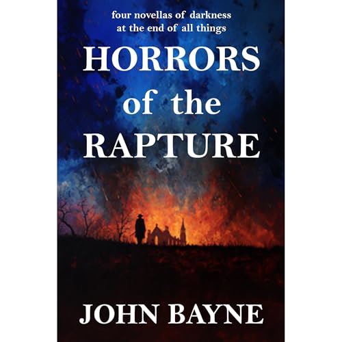 Horrors of the Rapture Audiolibro Por John Bayne, HTJ Fiction Publications arte de portada