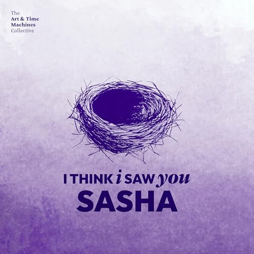 (13) I Think I Saw You, Sasha