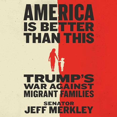 Jeff Merkley presents America Is Better Than This
