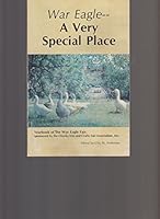 War Eagle--a Very Special Place 1981 Yearbook of the War Eagle Fair. B006LS8A8Y Book Cover